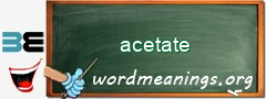 WordMeaning blackboard for acetate